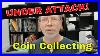 Coin Collecting Is Under Attack And This Means War